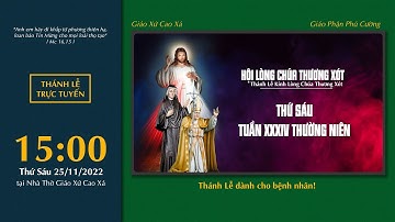 🔴 Thánh Lễ Trực Tuyến | 25/11/2022 | Lễ Lòng Thương Xót - Thứ Sáu Tuần XXXIV Thường Niên