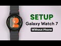 Samsung Galaxy Watch 7: How to Setup & Use Without Phone!