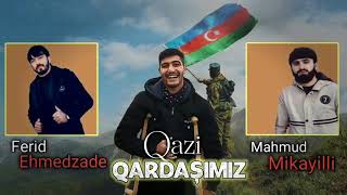 Ferid Ehmedzade ft Mahmud Mikayilli Qazi Qardasimiz (Yeni Mahni) Resimi