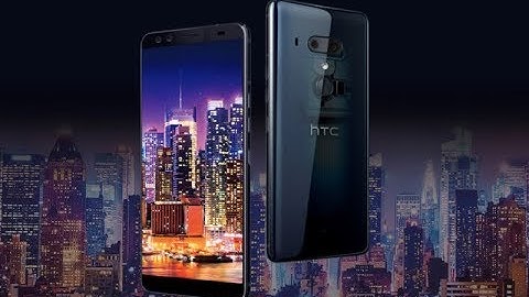 HTC U12 Plus - Official Video | HD