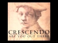 Crescendo - Are You Out There (Symphonic Variations) [Part 2/3]