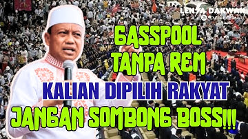 GASSPOOL DAS’AD LATIF | KALIAN DIPILIH RAKYAT, JANGAN SOMBONG BOSS!!!
