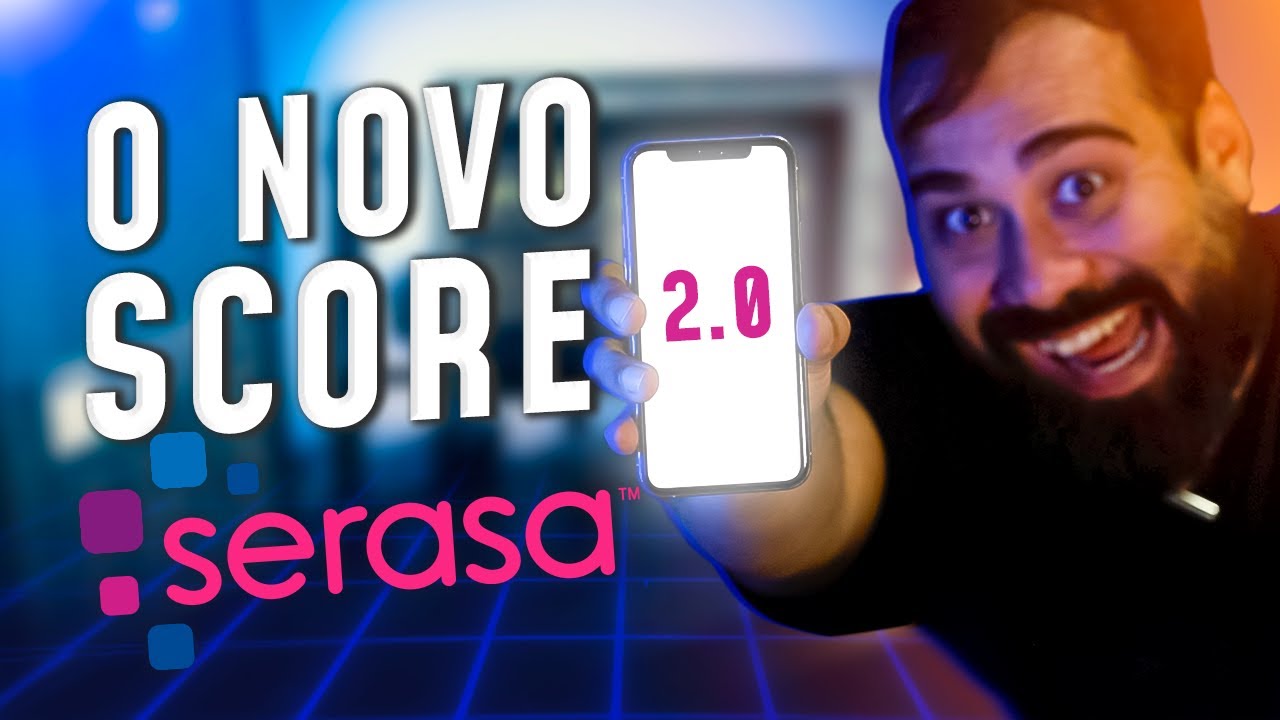 SERASA SCORE 2.0: SAIBA TUDO O QUE MUDOU NA SUA PONTUAÇÃO DE CRÉDITO