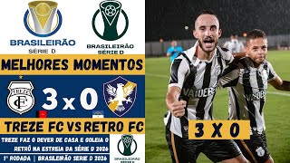 Treze vs Retrô | Melhores Momentos | 1ª Rodada | Campeonato Brasileiro Série D 2026