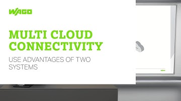 WAGO Multi Cloud Connectivity - Use Advantages of Two Systems