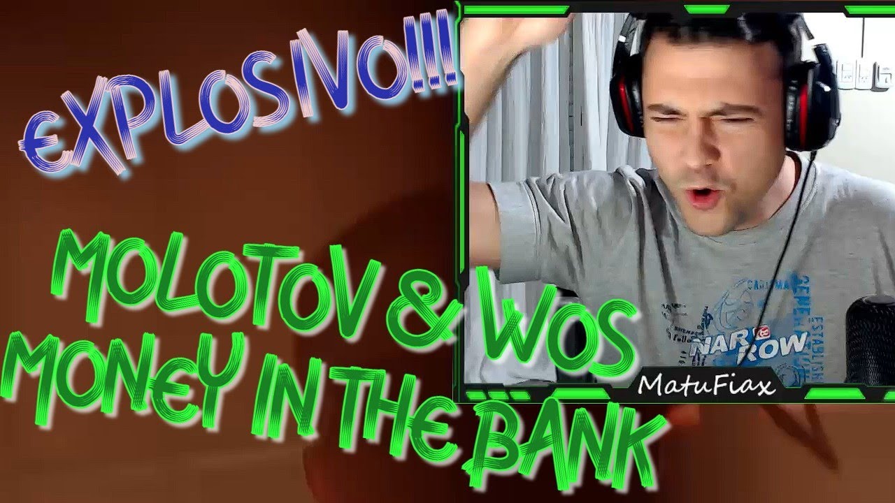 REACCIÓN A MOLOTOV & WOS - MONEY IN THE BANK - YouTube
