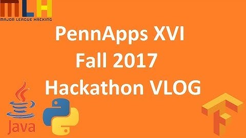 PennApps XVI Fall 2017 Hackathon VLOG
