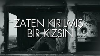 Emre Eblem - Zaten Kırılmış Bir Kızsın (Bağzilari)