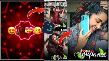 Anupama Parameswaran Special Beat Sync Status Video Editing In Alight Motion || SK creation