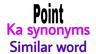 Thumbnail Synonyms of  Point |  Point ka synonyms | similar word of  Point | synonym of  Point