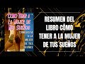 RESUMEN DEL LIBRO CÓMO TENER A LA MUJER DE TUS SUEÑOS DE SEDUCCIÓN SUBLIMINAL