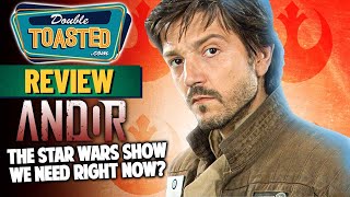 ANDOR REVIEW (Episodes 1-4) | THE STAR WARS PEOPLE HAVE BEGGED FOR | Double Toasted