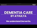 We understand dementia  athulya senior care