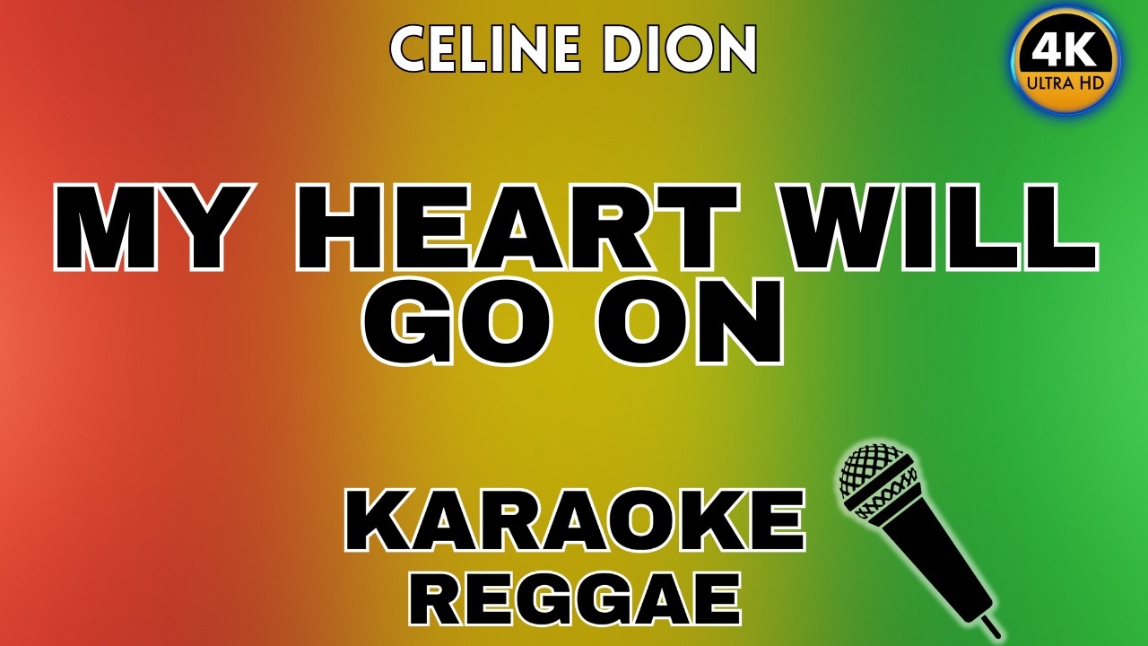 My Heart Will Go (Reggae Karaoke) - Celine Dion