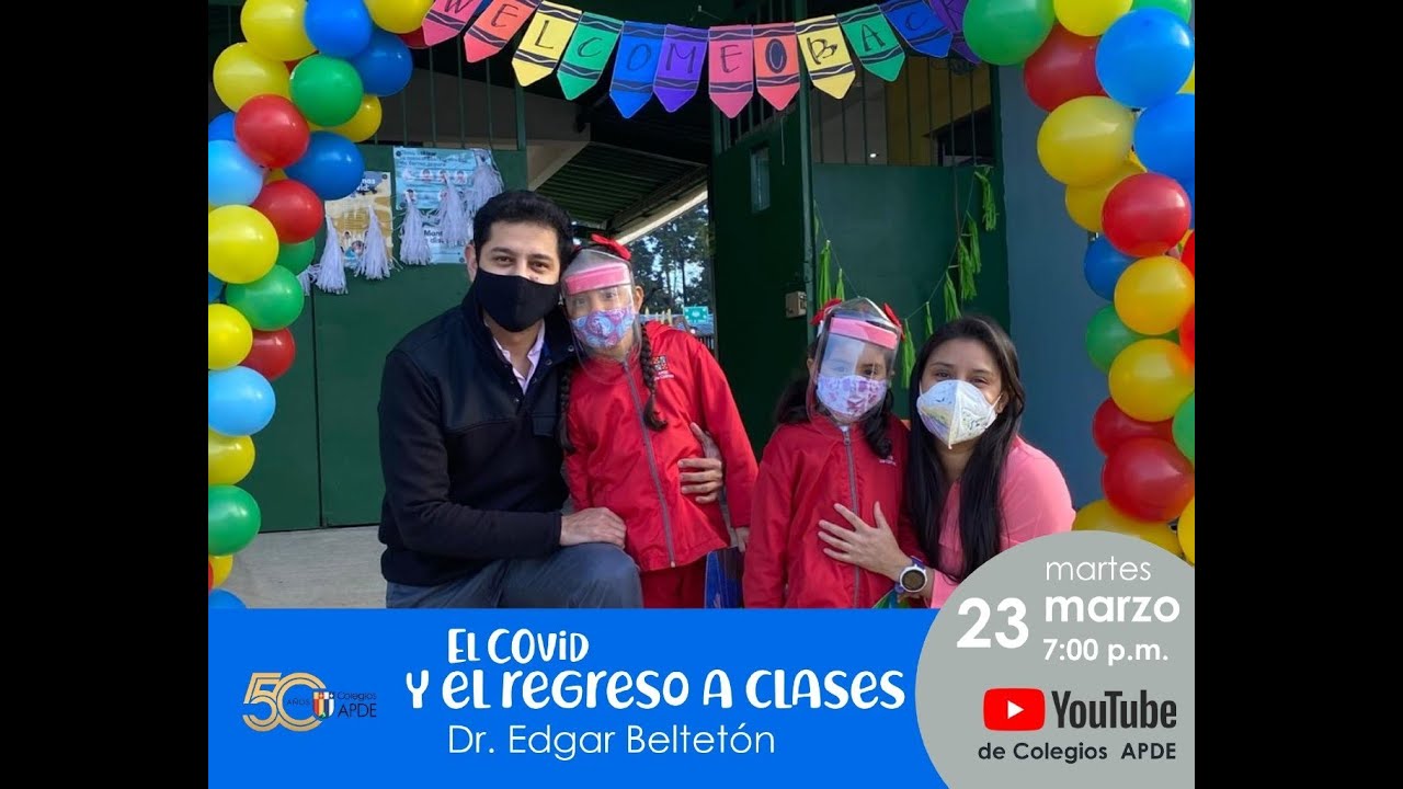 El Covid y el regreso a clases. Dr. Edgar Beltetón. YouTube