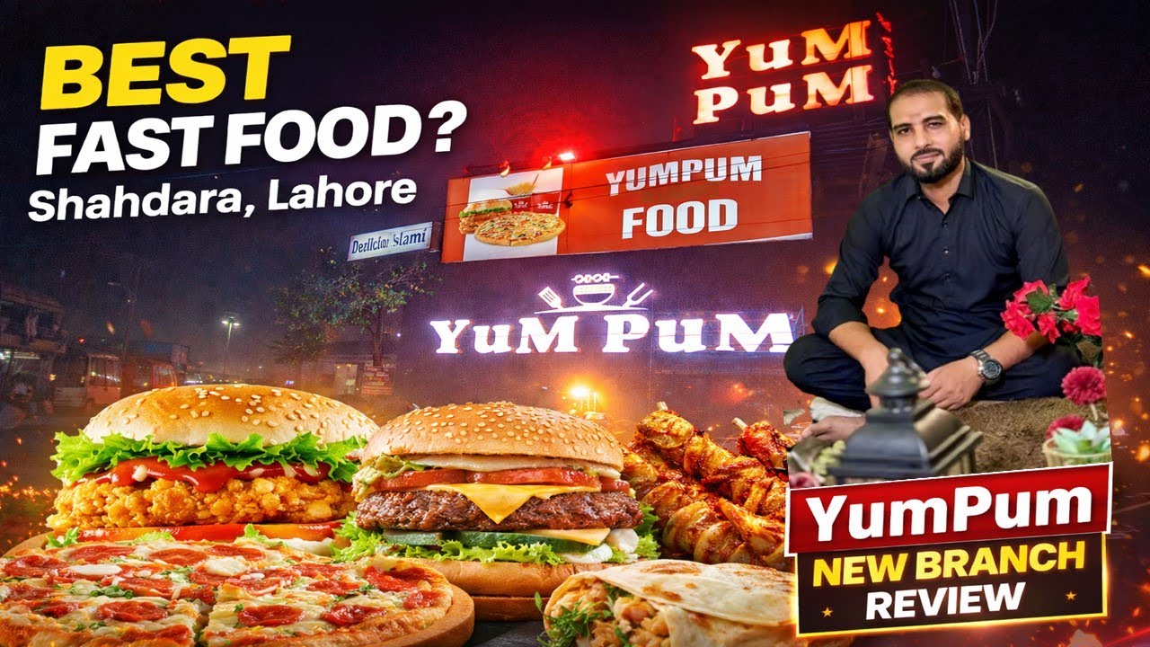 Best Fast Food in Shahdara Lahore? | YUMPUM New Branch Review