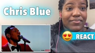 Chris Blue - When a Man Loves a Woman The Voice REACTION!