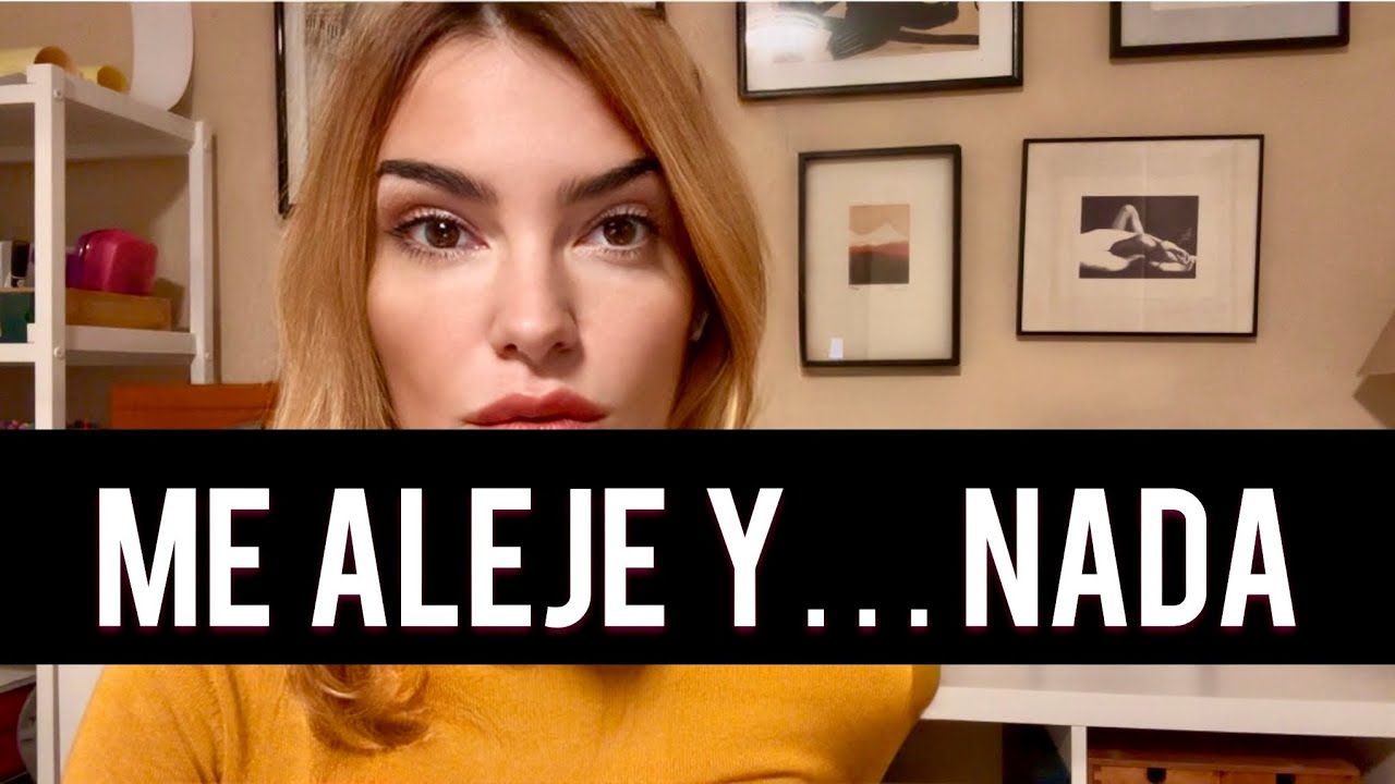 ME ALEJÉ Y NADA(LE HA DADO IGUAL?)