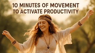 10-Min Movement to Activate Productivity | Conscious Dance + Body-Based Focus Boost #dancepractice
