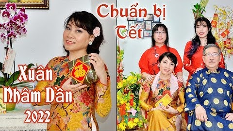 🇨🇦 # 82  CHUẨN BỊ ĐÓN GIAO THỪA XUÂN NHÂM DẦN 2022 🐯|Part 1 Preparing  for Lunar New Year 🐅2022 🎆