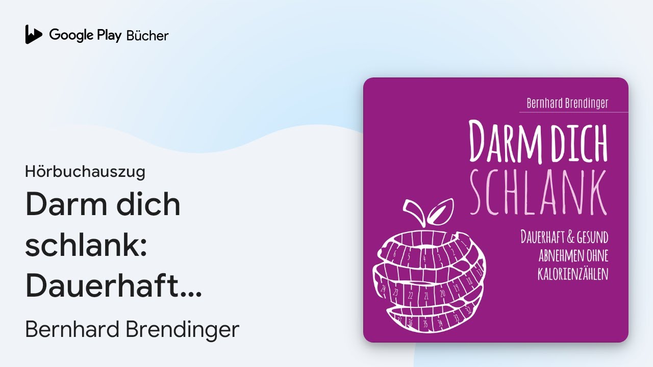 „Darm dich schlank: Dauerhaft & gesund abnehmen…“ von Bernhard Brendinger · Hörbuchauszug