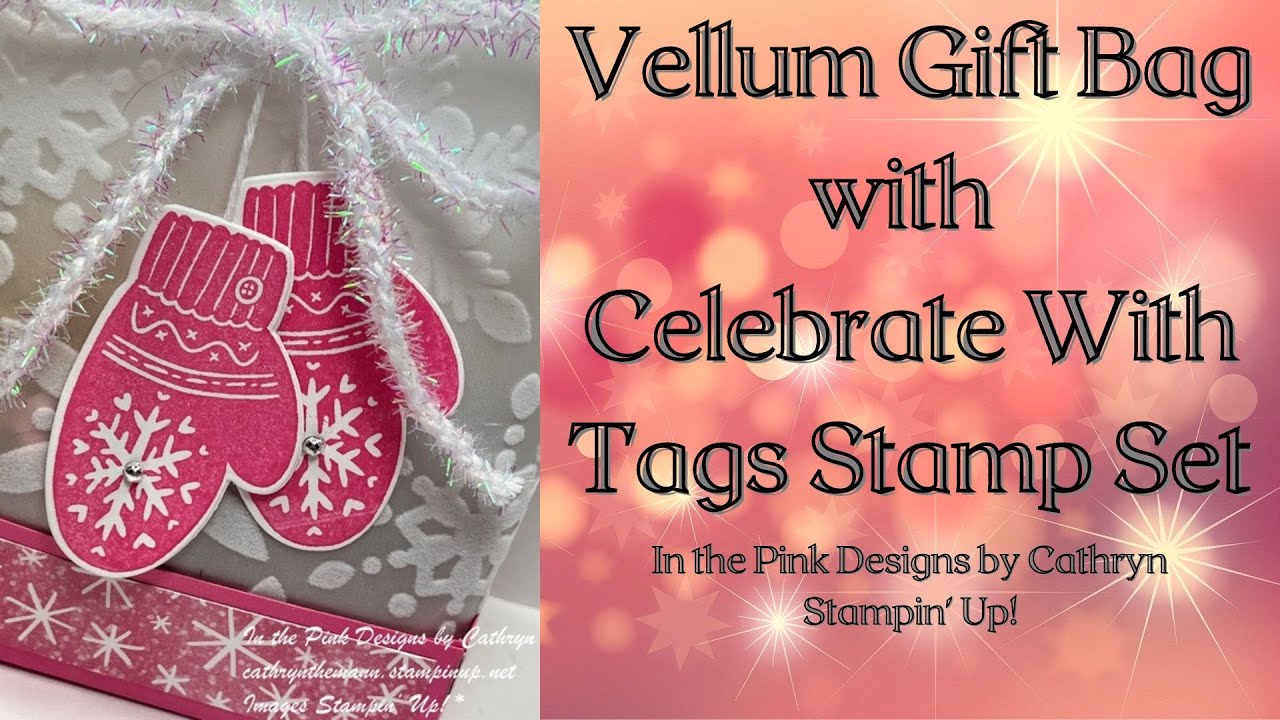 VELLUM GIFT BAG with CELEBRATE with TAGS Stampin' Up! YouTube