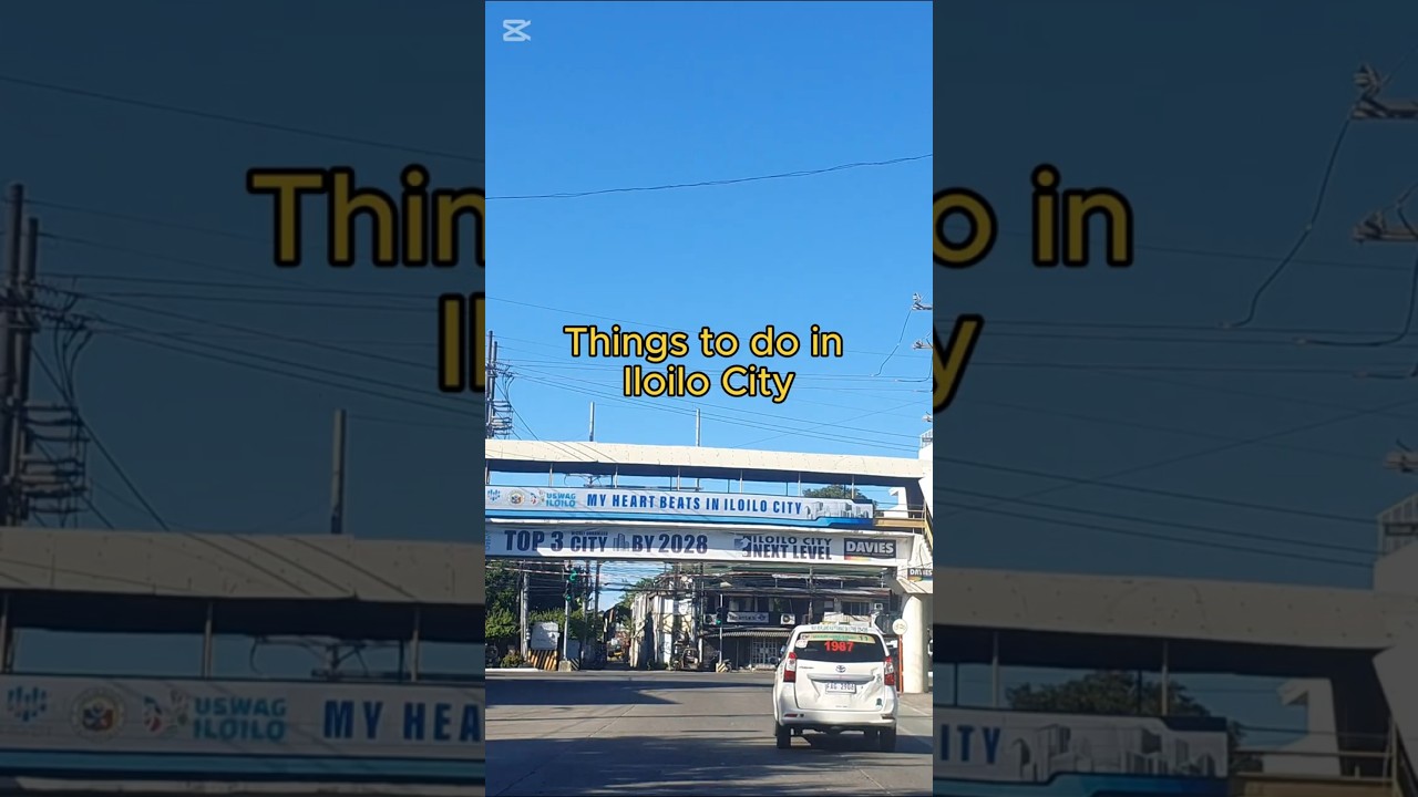 Things to do and places to visit in Iloilo City, Philippines 🇵🇭