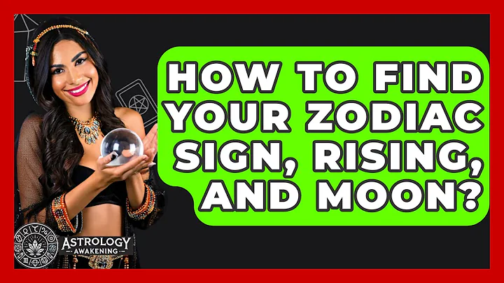 How To Find Your Zodiac Sign, Rising, And Moon? - Astrology Awakening