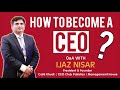 How to become a ceo speaker by ijaz nisar