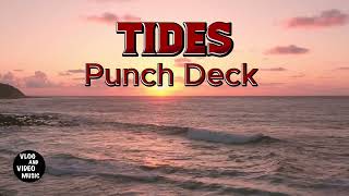Tides - Punch Deck. Background Music for Video, Vlog