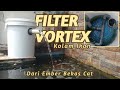 CARA MEMBUAT FILTER VORTEX SEDERHANA|| Cara bikin filter vortek dari ember|| Filter Kolam Ikan hias