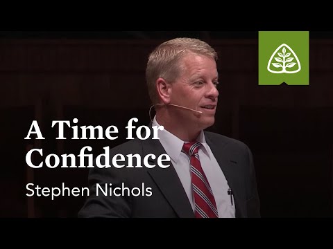 Stephen Nichols: A Time for Confidence