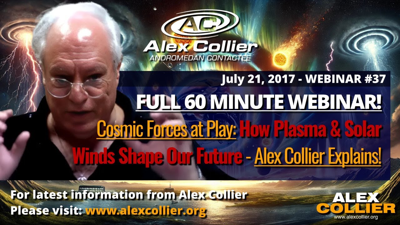 Outline Video Cosmic Forces at Play: Alex Collier's *FULL* 60-Minute Webinar #37 from July 2017!