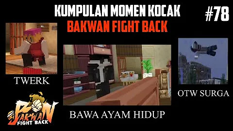Kumpulan MOMEN KOCAK di BAKWAN FIGHT BACK !! Part 78