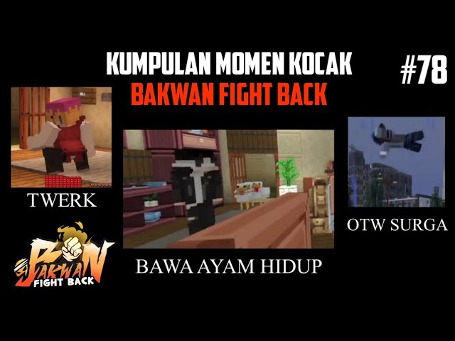 Kumpulan MOMEN KOCAK di BAKWAN FIGHT BACK !! Part 78