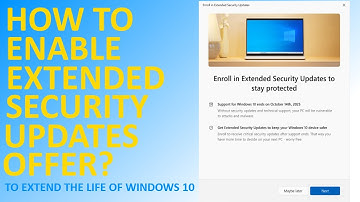 How To Enable Extended Security Updates Offer on Windows 10