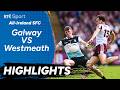 Galway vs Westmeath | GAA Highlights | RTÉ Sport