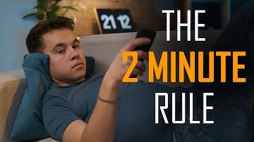 Stop Procrastinating Using The 2 MINUTE RULE