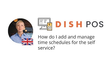 DISH POS - How do I add and manage time schedules for the self-service?