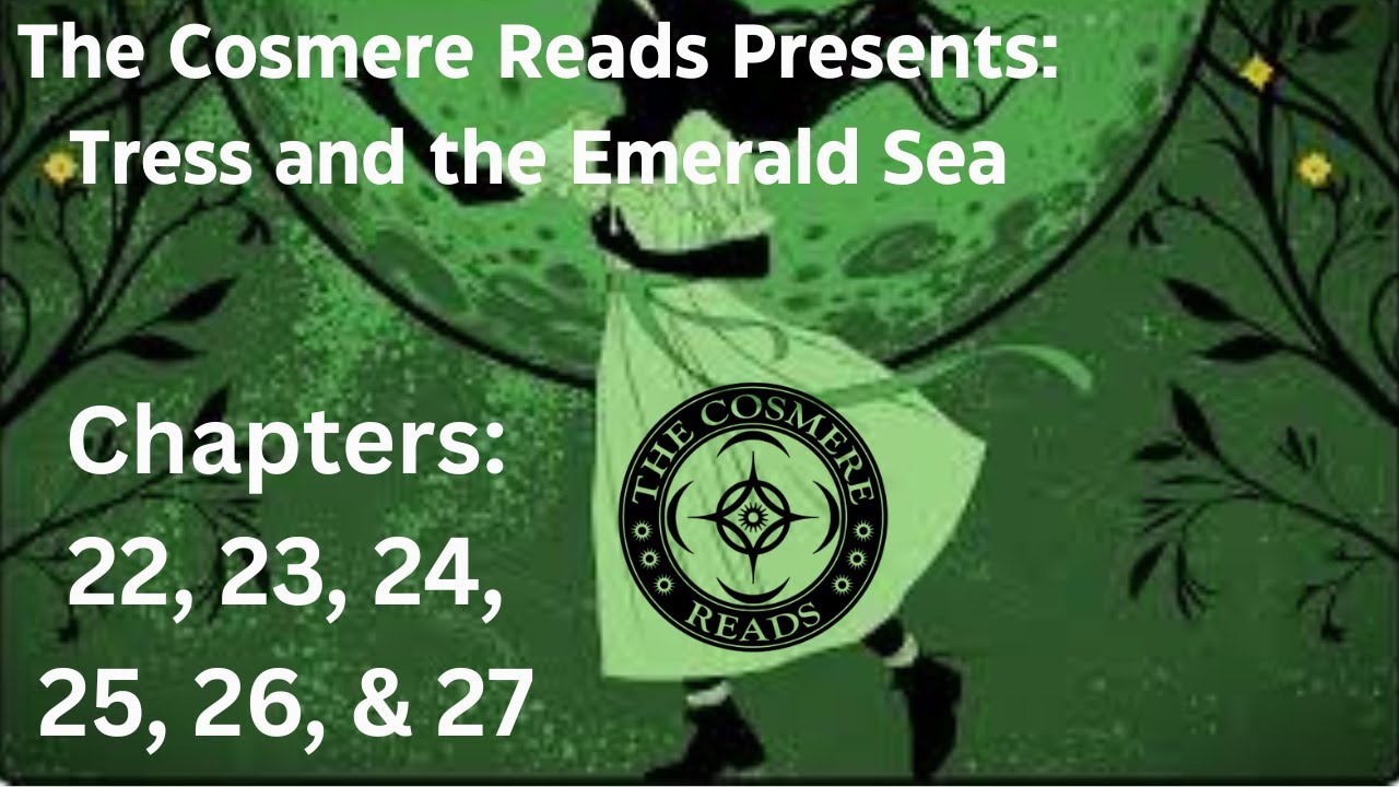 Tress and the Emerald Sea: Chapters 22, 23, 24, 25, 26, and 27 (Season 4, Episode 4)