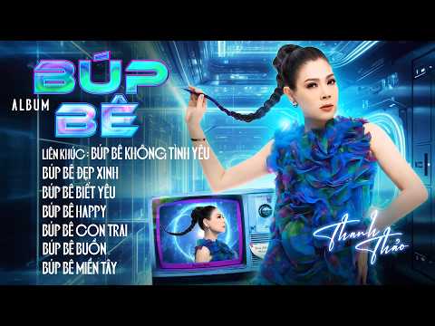 NHỮNG CA KHÚC HIT MANG TÊN BÚP BÊ LÀM NÊN THƯƠNG HIỆU THANH THẢO