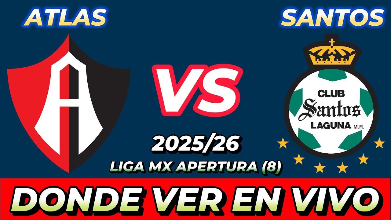 ATLAS VS SANTOS DÓNDE VER EN VIVO FECHA HORA HORARIO CUANDO JUEGAN EN ...