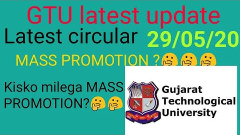 GTU latest circular| GTU latest update | GTU news today | Mass Promotion | latest circular | GTU
