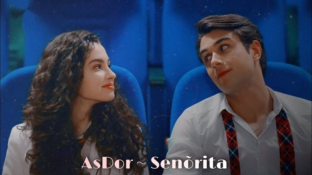 Asiye & Doruk | Senõrita 💘| AsDor'un Peri Masalı 🦋 - YouTube