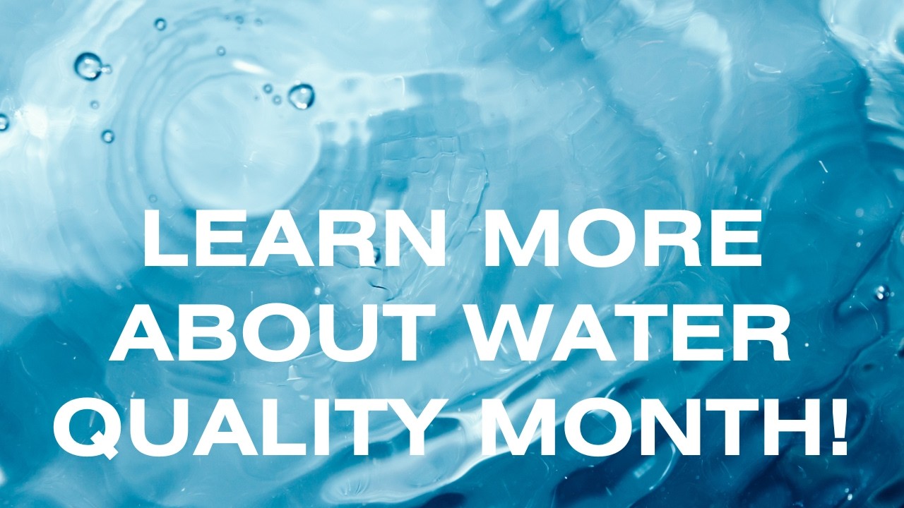 National Water Quality Month: Join the Movement for Clean Water  | Awareness Campaigns