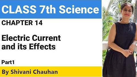 Class7th Science chapter 14 Electric Current and its Effects Part 1 full explanation हिंदी में