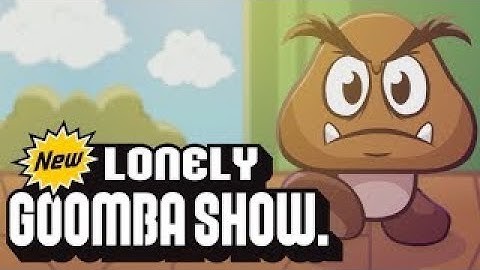 The Lonely Goomba Show - Intro (Full Version)