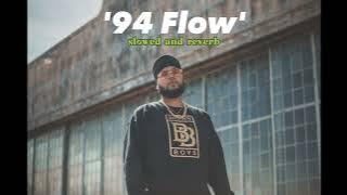 94 Flow | Slowed and Reverb | Big Boi Deep | Byg Byrd | Lowkey Obsessions