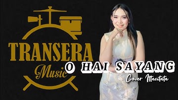 O Hai Sayang   Itta Citata  (Cover)    Transera Band