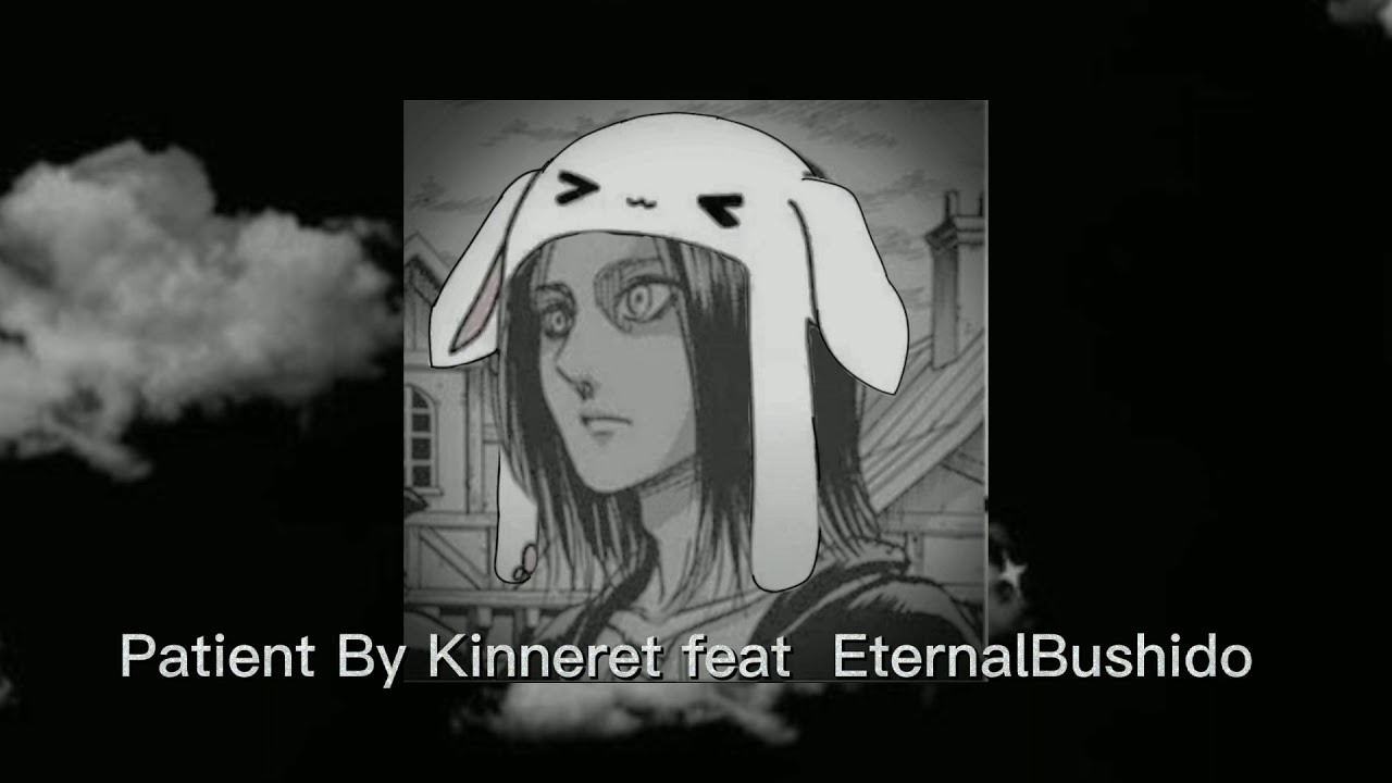 在 YouTube 上观看 Patient By Kinneret feat EternalBushido Slowed and Reverbed 在 YouTube 上观看 Patient By Kinneret feat EternalBushido Slowed and Reverbed